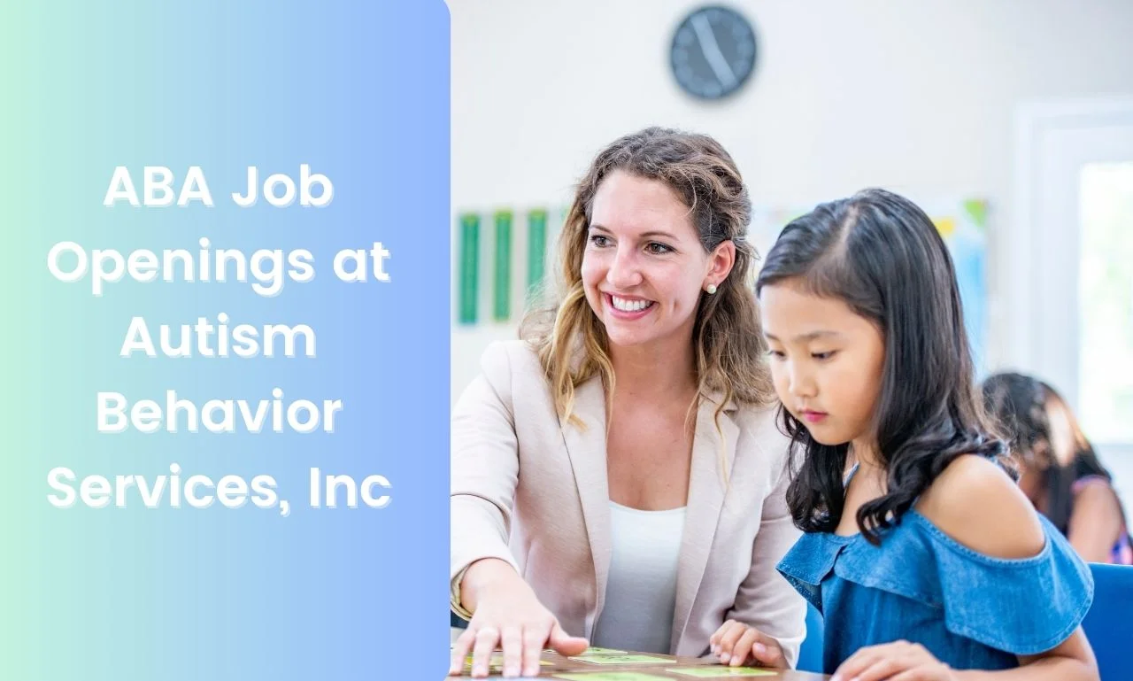 ABA Job Openings at Autism Behavior Services, Inc | Becoming an Autism  Behavior Specialist
