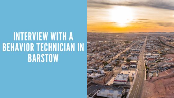 Interview with a Behavior Technician in Barstow