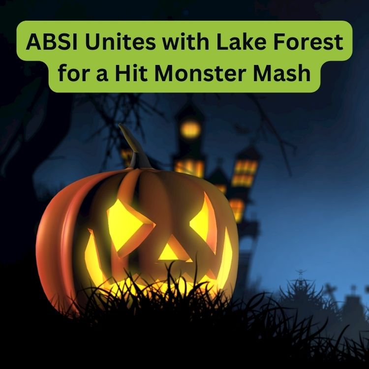 ABSI Unites with Lake Forest for a Hit Monster Mash