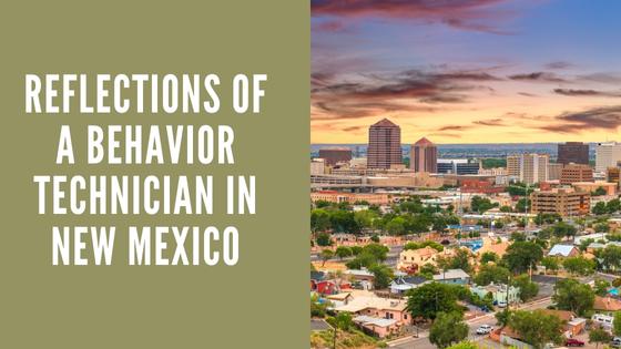 Reflections of a Behavior Technician in New Mexico