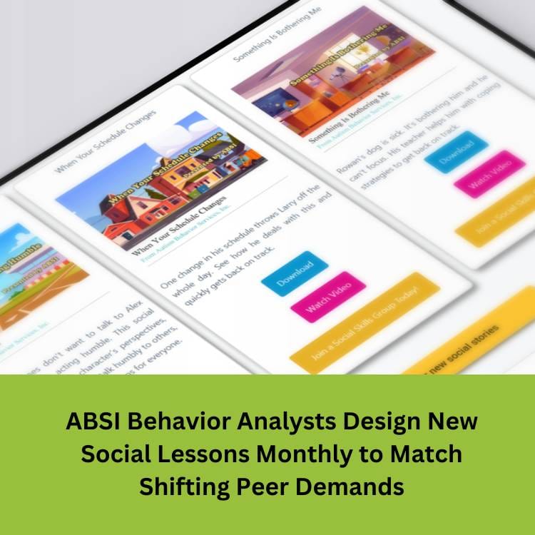 ABSI Behavior Analysts Design New Social Lessons Monthly to Match Shifting Peer Demands